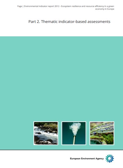 Environmental indicator report 2012 - Part 2. Thematic indicator-based assessments.