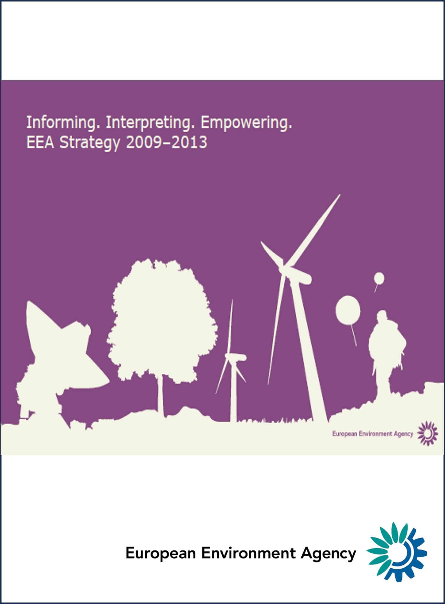 Informing. Interpreting. Empowering. EEA Strategy 2009–2013.