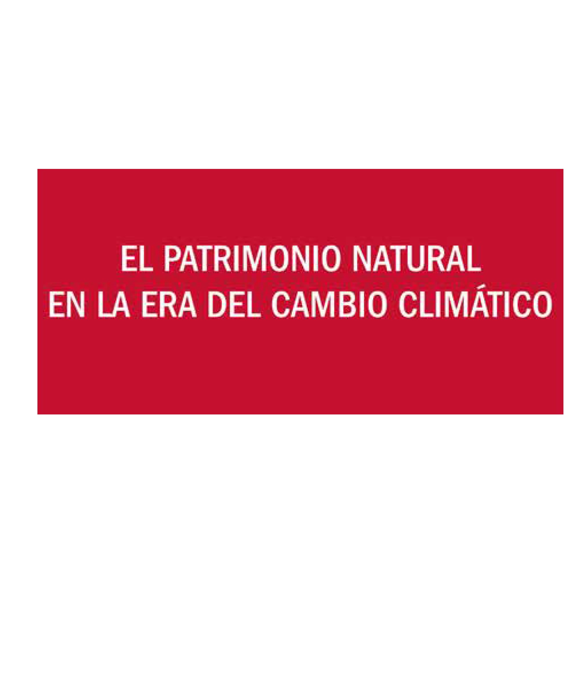 Patrimonio natural en la era del cambio climático