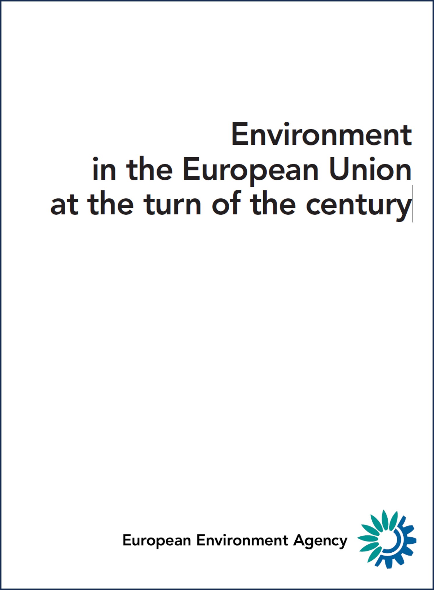Environment in the European Union at the turn of the century. 
