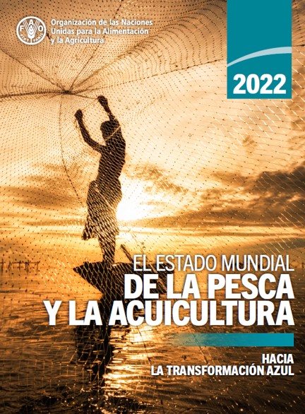 El estado mundial de la pesca y la acuicultura 2022. 