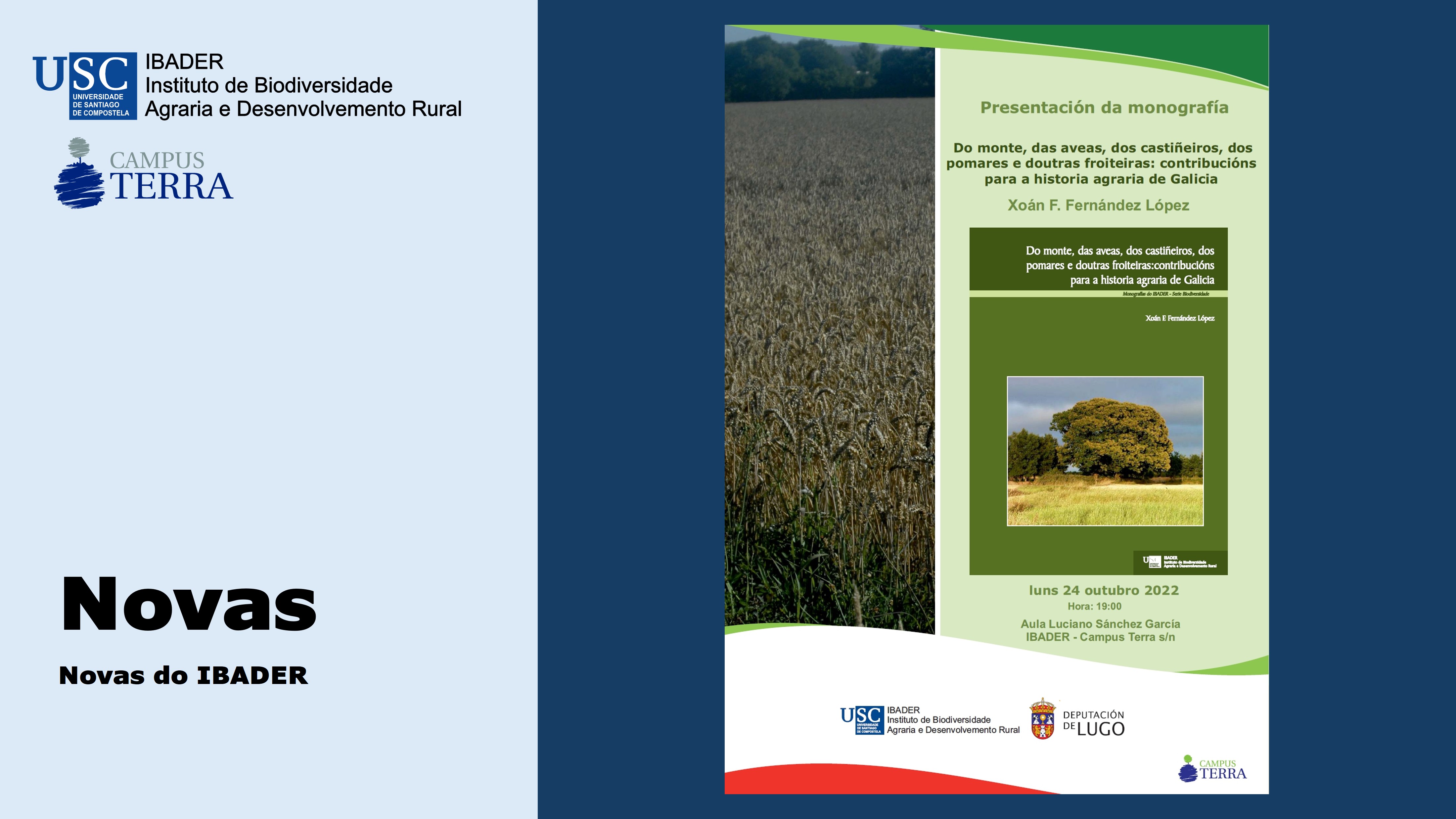 2022/10/13: Presentación da Monografía “Do monte, das aveas, dos castiñeiros, dos pomares e doutras froiteiras: contribucións para a historia agraria de Galicia”