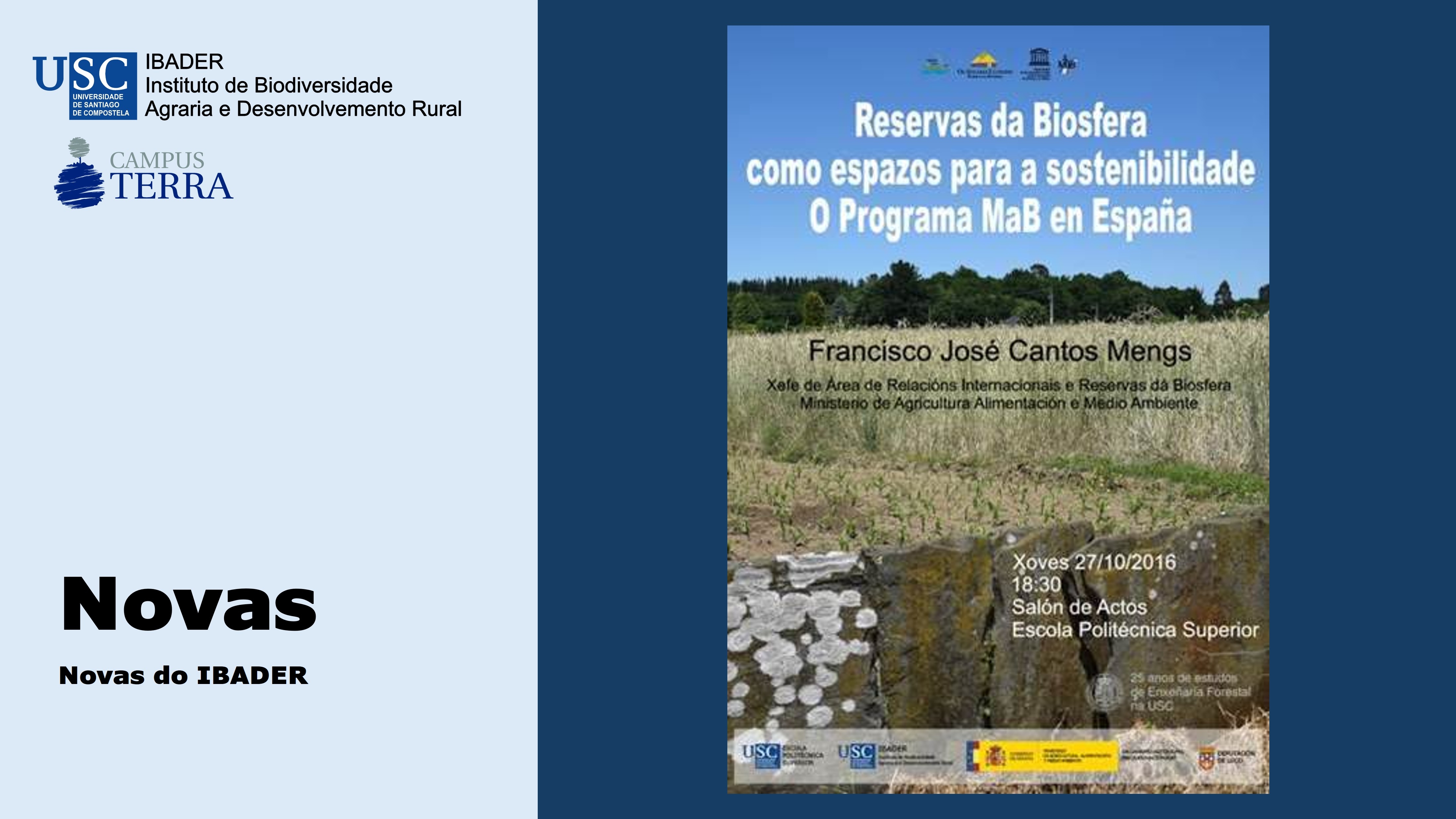 2016/10/27: Conferencia Dr. Francisco Cantos Mengs, Secretario do Comité Español do Programa Home & Biosfera (UNESCO)